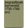 Begraafboek barneveld 1735-1766 enz. by Crebolder