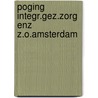 Poging integr.gez.zorg enz z.o.amsterdam by Maesen