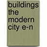 Buildings the modern city E-N by Unknown