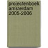Projectenboek Amsterdam 2005-2006