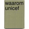 Waarom unicef door Onbekend