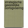 Strategische geestelijke oorlogvoering by H. Koning