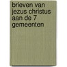 Brieven van Jezus Christus aan de 7 gemeenten door H. Koning