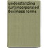 Understanding (Un)Incorporated Business Forms