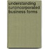 Understanding (Un)Incorporated Business Forms