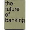 The future of banking door I. Walter