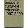 Enquete culturele educatie 1997-2000 by T. Ijdens