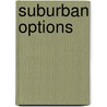 Suburban options door Oscar van Alphen