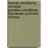 Human conditions, intimate portaits=Conditions humaines, portraits intimes