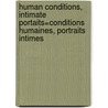 Human conditions, intimate portaits=Conditions humaines, portraits intimes by F. Wildschut