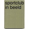 Sportclub in beeld by T. Meerman