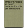 Amtsterminologie im neuen testament und in der Alten Kirche door J. Ysebaert