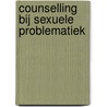 Counselling bij sexuele problematiek by W.H. Monsma