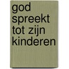 God spreekt tot zijn kinderen door E. Beck