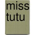 Miss Tutu