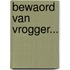 Bewaord van vrogger...