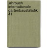 Jahrbuch internationale gartenbaustatistik 41 door Onbekend