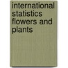 International Statistics Flowers and Plants by F. Heinrichs