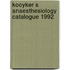 Kooyker s anaesthesiology catalogue 1992
