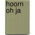 Hoorn oh ja