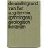De ondergrond van het AZG-terrein (Groningen) geologisch bekeken