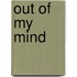 Out of my mind