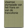 Vlaamse Olympiade van het Frans en van de Francofonie door W. Clijsters