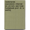 Nederlands (aan)leren: internet en CD-Rom, een hulp: huldeboek prof. dr. A. Wethlij door Onbekend