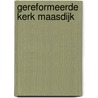 gereformeerde kerk Maasdijk door L. Voogd