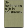 De herinnering blijft in Cruisbrouck door G.J. Alleblas-Behrtel