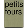 Petits fours door B. Jonas