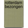 Rotterdam bezongen door Onbekend