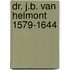 Dr. J.B. van Helmont 1579-1644