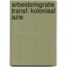 Arbeidsmigratie transf. koloniaal azie door Breman