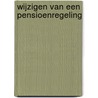 Wijzigen van een pensioenregeling door J. van Beek
