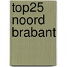 Top25 Noord Brabant door Onbekend
