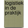 Logistiek in de praktijk by R. Pieters