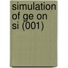 Simulation of Ge on Si (001) door P.C. van Keulen
