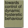 Towards control of dynamic hysteretic behaviour door R. Banning