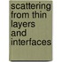 Scattering from thin layers and interfaces