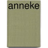 Anneke door M. Van Thiel