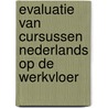 Evaluatie van cursussen Nederlands op de werkvloer door A. Berntsen