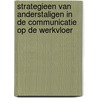 Strategieen van anderstaligen in de communicatie op de werkvloer door F. Witte