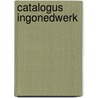 Catalogus Ingonedwerk door Luutsen de Vries