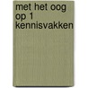 Met het oog op 1 kennisvakken by Unknown