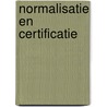 Normalisatie en certificatie by Unknown