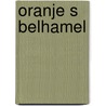 Oranje s belhamel by Metselaar