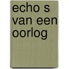 Echo s van een oorlog door Metselaar