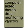 Computer aided therap. drug monitoring vancoci door Onbekend
