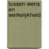 Tussen wens en werkelykheid
